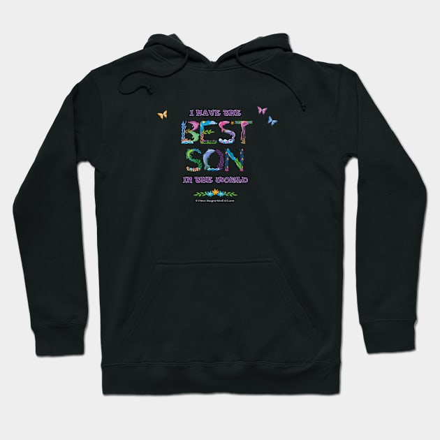 I have the best son in the world - tropical word art Hoodie by DawnDesignsWordArt